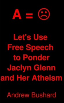 Paperback Let's Use Free Speech to Ponder Jaclyn Glenn and Her Atheism Book