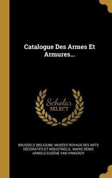 Hardcover Catalogue Des Armes Et Armures... [French] Book