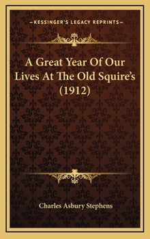 A Great Year of Our Lives at the Old Squire's - Book #2 of the Old Squire's Farm