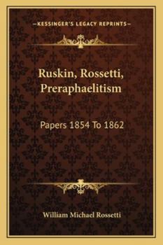 Paperback Ruskin, Rossetti, Preraphaelitism: Papers 1854 To 1862 Book