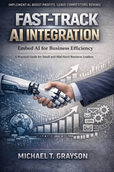 Paperback Fast-Track AI Integration: Embed AI for Business Efficiency Book