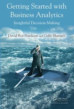 Hardcover Getting Started with Business Analytics: Insightful Decision-Making Book