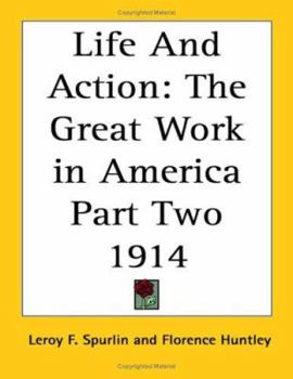 Paperback Life And Action: The Great Work in America Part Two 1914 Book