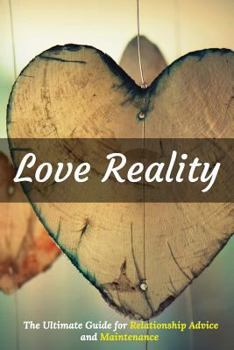 Paperback Love Reality: The Ultimate Guide for Relationship Advice and Maintenance Book