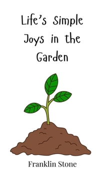 Hardcover Life's Simple Joys in the Garden Book
