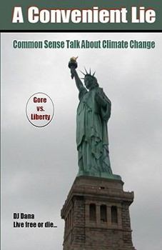 Paperback A Convenient Lie: Common Sense Talk About Climate Change Book