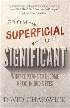 Paperback From Superficial to Significant: What It Means to Become Great in God's Eyes Book