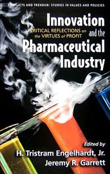 Hardcover Innovation and the Pharmaceutical Industry: Critical Reflections on the Virtues of Profit Book