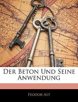 Paperback Der Beton Und Seine Anwendung [German] Book