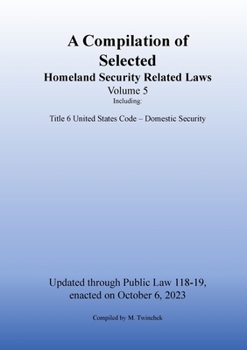 Paperback Compilation of Homeland Security Related Laws Vol. 5 Book