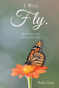 Paperback I WILL Fly: My Journey with Bipolar Disorder Book