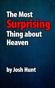 Paperback The Surprising Thing About Heaven Book