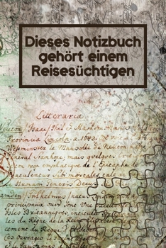 Dieses Notizbuch gehört einem Reisesüchtigen: Reise-Tagebuch Din-A 5 Notizbuch für Reise-Fans Platz für Fotos zum Einkleben und Notizen (German Edition)