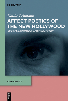 Paperback Affect Poetics of the New Hollywood: Suspense, Paranoia, and Melancholy Book