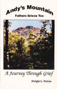Paperback Andy's Mountain: Fathers Grieve Too Book