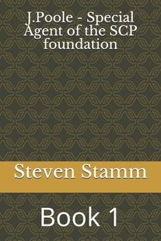 Paperback J.Poole - Special Agent of the SCP foundation: Book 1 (SCP FOUNDATION : Yellowstone) Book