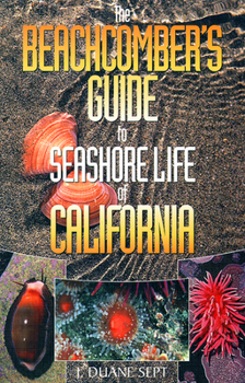 Paperback The Beachcomber's Guide to Seashore Life of California Book