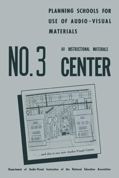 Paperback Planning Schools for Use of Audio-Visual Materials: No. 3 AV Instructional Materials Center Book