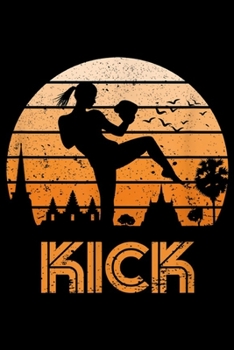 Kick: Retro Sunset Kick Girl  Journal/Notebook Blank Lined Ruled 6x9 100 Pages