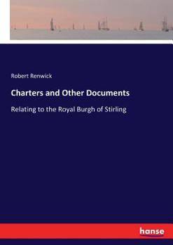 Paperback Charters and Other Documents: Relating to the Royal Burgh of Stirling Book