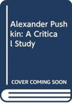 Hardcover Alexander Pushkin: A Critical Study Book