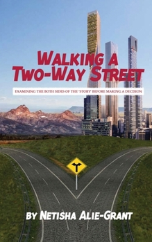 Paperback Title: Walking a Two-Way Street:: Examining The Both Sides of The 'Story' Before Making a Decision. Book