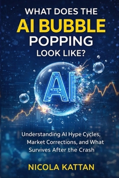 What Does the AI Bubble Popping Look Like? Understanding AI Hype Cycles, Market Corrections, and What Survives After the Crash