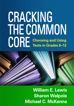 Hardcover Cracking the Common Core: Choosing and Using Texts in Grades 6-12 Book