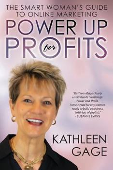 Paperback Power Up for Profits: The Smart Woman's Guide to Online Marketing Book