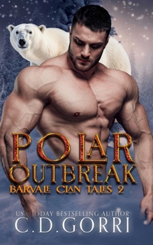 Polar Outbreak: A Barvale Clan Tale 2 (Barvale Clan Tales) - Book #2 of the Barvale Clan Tales