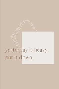 Paperback Yesterday is heavy put it down Final Planning Book