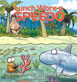 Paperback Lunch Wore a Speedo: The Nineteenth Sherman's Lagoon Collection Volume 19 Book