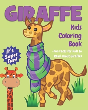 Paperback Giraffe Kids Coloring Book +Fun Facts for Kids to Read about Giraffes: Children Activity Book for Girls & Boys Age 4-8, with 30 Super Fun Coloring Pag Book