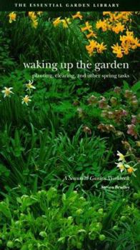 Hardcover Waking Up the Garden: Seasonal Garden Woorkbooks, Vol. 8; Planting, Clearing, and Other Spring Tasks Book