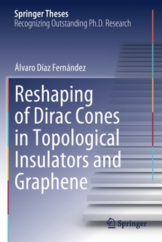 Paperback Reshaping of Dirac Cones in Topological Insulators and Graphene Book