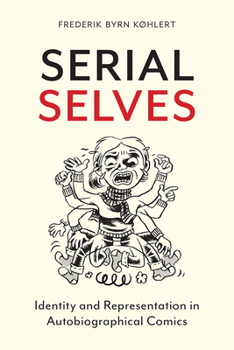 Paperback Serial Selves: Identity and Representation in Autobiographical Comics Book
