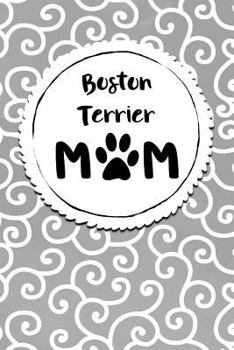 Paperback Boston Terrier Mom: A Dog Lovers Journal to Write in Book