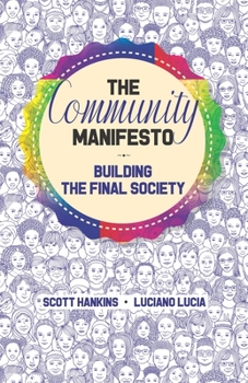 Paperback The Community Manifesto: Building The Final Society Book