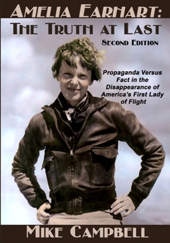 Paperback Amelia Earhart: The Truth at Last: Second Edition Book