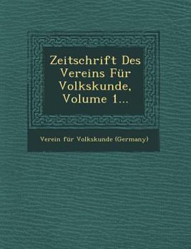 Paperback Zeitschrift Des Vereins Fur Volkskunde, Volume 1... [German] Book