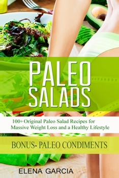 Paperback Paleo Salads: 100+ Original Paleo Salad Recipes for Massive Weight Loss and a Healthy Lifestyle Book