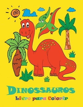 Paperback Dinossauros Livro para Colorir: Lindos dinossauros para colorir Livro para colorir para crian?as de 4 a 8 anos [Portuguese] Book