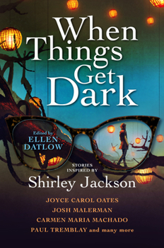 Hardcover When Things Get Dark: Stories Inspired by Shirley Jackson Book