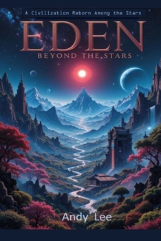 Paperback Eden Beyond the Stars: A Civilization Reborn Among the Stars Book