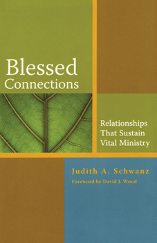 Paperback Blessed Connections: Relationships that Sustain Vital Ministry Book