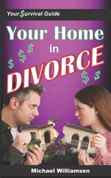 Paperback Your Home in DIVORCE: Your Survival Guide Book