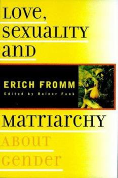 Paperback Love, Sexuality, and Matriarchy: About Gender Book