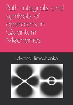 Paperback Path integrals and symbols of operators in Quantum Mechanics Book