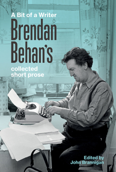 Paperback A Bit of a Writer: Brendan Behan's Collected Short Prose Book