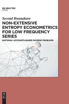 Hardcover Non-Extensive Entropy Econometrics for Low Frequency Series Book